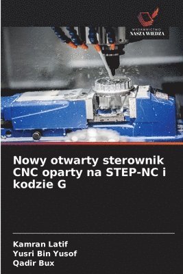bokomslag Nowy otwarty sterownik CNC oparty na STEP-NC i kodzie G