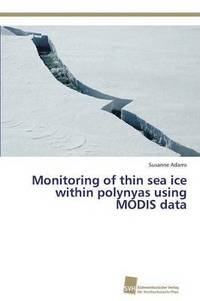 bokomslag Monitoring of thin sea ice within polynyas using MODIS data