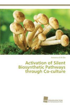 Activation of Silent Biosynthetic Pathways through Co-culture 1