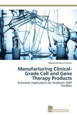 Manufacturing Clinical-Grade Cell and Gene Therapy Products 1