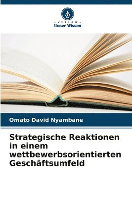 bokomslag Strategische Reaktionen in einem wettbewerbsorientierten Geschäftsumfeld