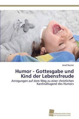 Humor - Gottesgabe und Kind der Lebensfreude 1