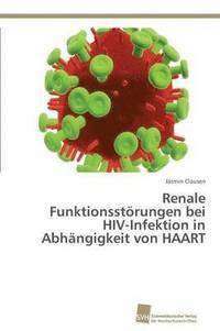bokomslag Renale Funktionsstrungen bei HIV-Infektion in Abhngigkeit von HAART