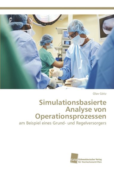 bokomslag Simulationsbasierte Analyse von Operationsprozessen