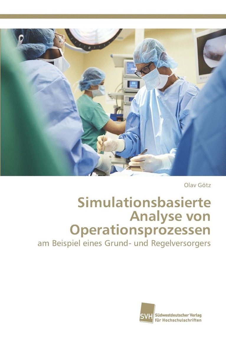 Simulationsbasierte Analyse von Operationsprozessen 1