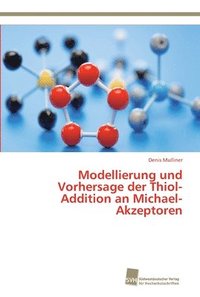 bokomslag Modellierung und Vorhersage der Thiol-Addition an Michael-Akzeptoren