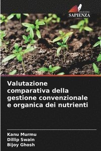 bokomslag Valutazione comparativa della gestione convenzionale e organica dei nutrienti