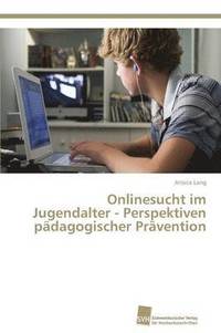 bokomslag Onlinesucht im Jugendalter - Perspektiven pdagogischer Prvention