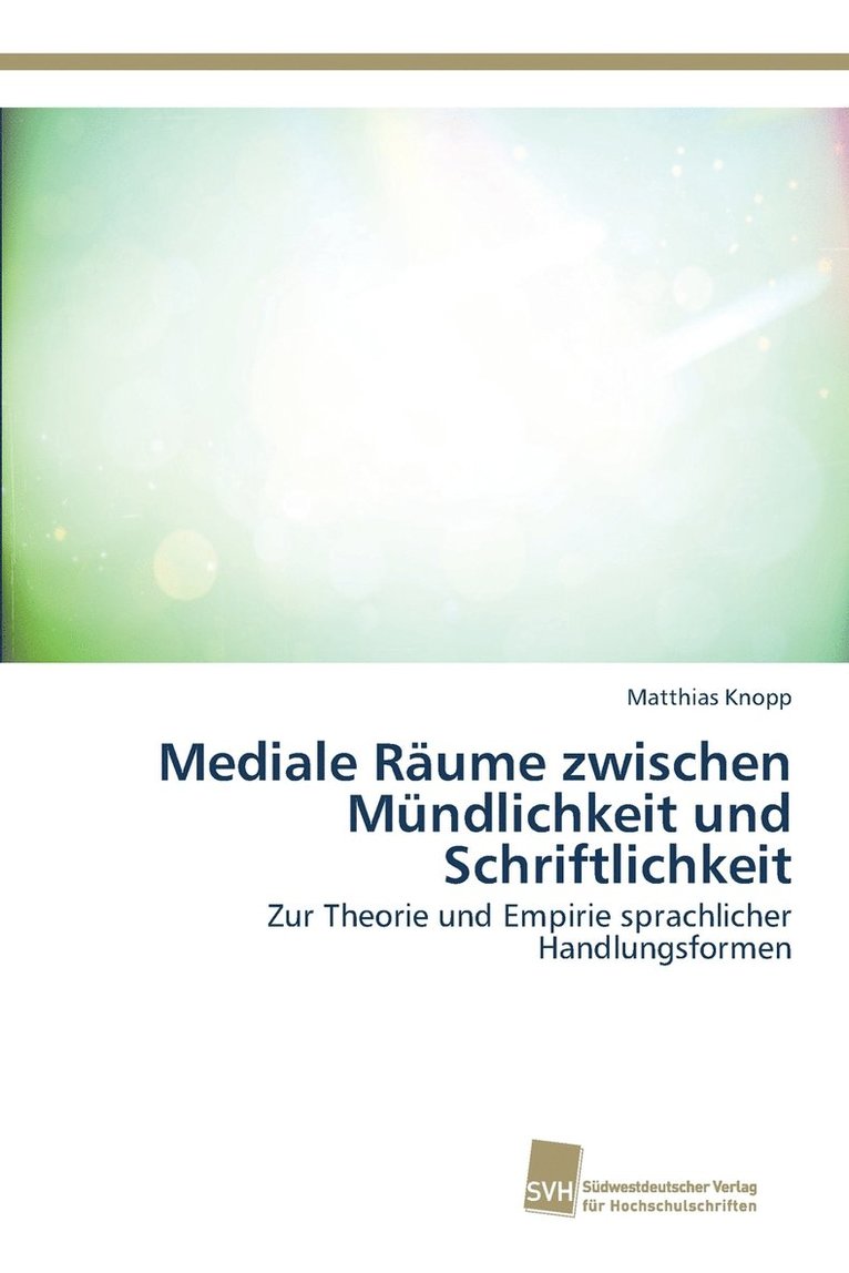 Mediale Rume zwischen Mndlichkeit und Schriftlichkeit 1