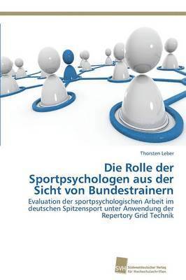 bokomslag Die Rolle der Sportpsychologen aus der Sicht von Bundestrainern