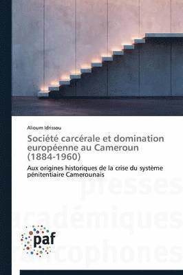 bokomslag Societe Carcerale Et Domination Europeenne Au Cameroun (1884-1960)