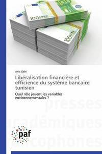 bokomslag Liberalisation Financiere Et Efficience Du Systeme Bancaire Tunisien