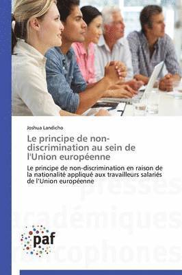 Le Principe de Non-Discrimination Au Sein de l'Union Europeenne 1