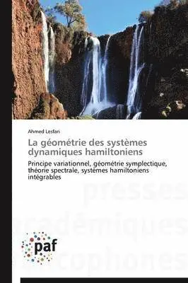 Ahmed Lesfari - La géométrie des systèmes dynamiques hamiltoniens, Häftad. Tillgänglighet: Tillfälligt slut