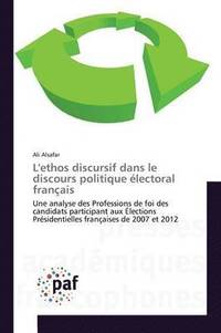 bokomslag L'Ethos Discursif Dans Le Discours Politique Électoral Français