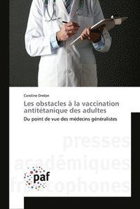 bokomslag Les obstacles  la vaccination antittanique des adultes