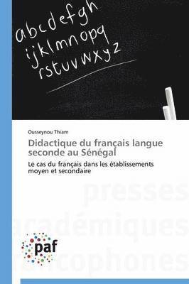 bokomslag Didactique Du Français Langue Seconde Au Sénégal