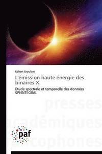 bokomslag L'Émission Haute Énergie Des Binaires X
