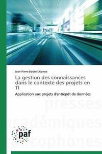 bokomslag La Gestion Des Connaissances Dans Le Contexte Des Projets En Ti