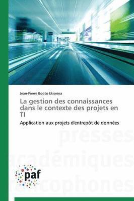 La Gestion Des Connaissances Dans Le Contexte Des Projets En Ti 1