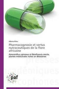 bokomslag Pharmacognosie Et Vertus Nutraceutiques de la Flore Africaine