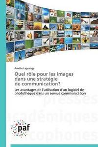 bokomslag Quel Rôle Pour Les Images Dans Une Stratégie de Communication?