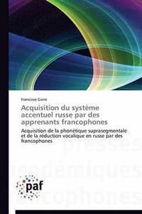 bokomslag Acquisition Du Système Accentuel Russe Par Des Apprenants Francophones