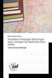 bokomslag Transfert D Énergie Électrique Pour Charger Les Batteries d'Un Robot