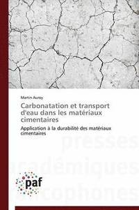 bokomslag Carbonatation Et Transport d'Eau Dans Les Matériaux Cimentaires