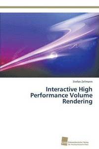bokomslag Interactive High Performance Volume Rendering