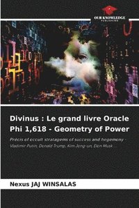 bokomslag Divinus: Le grand livre Oracle Phi 1,618 - Geometry of Power