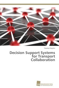 bokomslag Decision Support Systems for Transport Collaboration