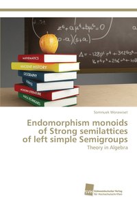 bokomslag Endomorphism monoids of Strong semilattices of left simple Semigroups