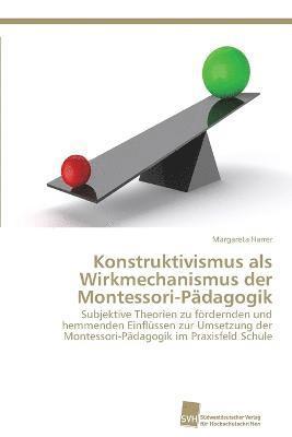 Konstruktivismus als Wirkmechanismus der Montessori-Pdagogik 1