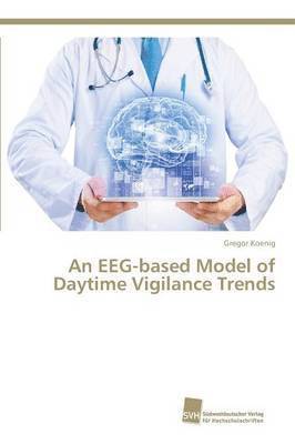 An EEG-based Model of Daytime Vigilance Trends 1