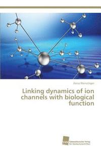 bokomslag Linking dynamics of ion channels with biological function