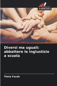 bokomslag Diversi ma uguali: abbattere le ingiustizie a scuola