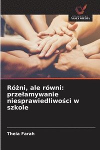 bokomslag Ró?ni, ale równi: przelamywanie niesprawiedliwo?ci w szkole