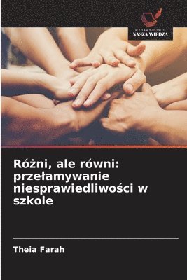 bokomslag Ró?ni, ale równi: przelamywanie niesprawiedliwo?ci w szkole