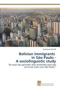bokomslag Bolivian immigrants in So Paulo - A sociolinguistic study