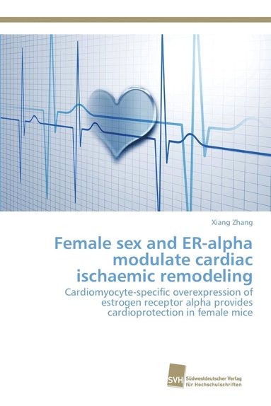 bokomslag Female sex and ER-alpha modulate cardiac ischaemic remodeling
