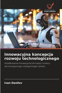 bokomslag Innowacyjna koncepcja rozwoju technologicznego