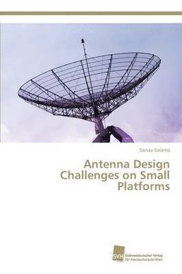 bokomslag Antenna Design Challenges on Small Platforms