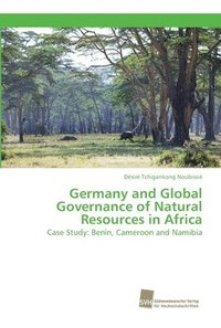 bokomslag Germany and Global Governance of Natural Resources in Africa