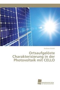 bokomslag Ortsaufgelste Charakterisierung in der Photovoltaik mit CELLO