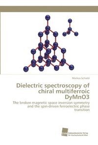 bokomslag Dielectric spectroscopy of chiral multiferroic DyMnO3