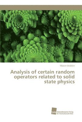 Analysis of certain random operators related to solid state physics 1