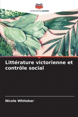 bokomslag Littérature victorienne et contrôle social