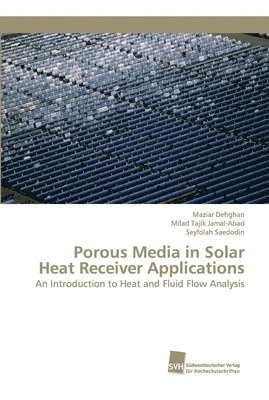 Porous Media in Solar Heat Receiver Applications 1