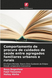 bokomslag Comportamento de procura de cuidados de saúde entre agregados familiares urbanos e rurais